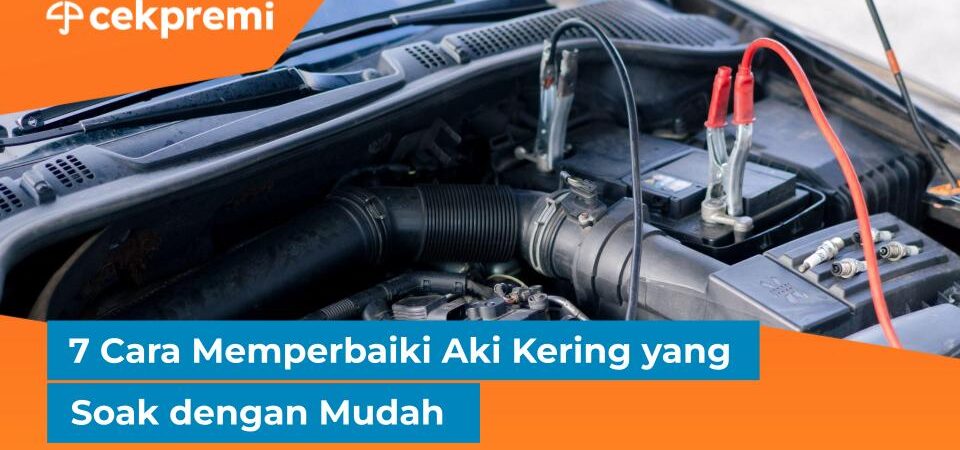 cara memperbaiki aki kering
