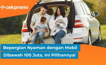 Bepergian Nyaman dengan Mobil Dibawah 100 Juta, Ini Pilihannya! 1 mobil dibawah 100 juta
