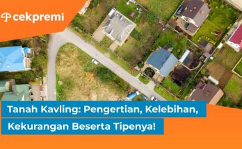 Tanah Kavling: Pengertian, Kelebihan, Kekurangan Beserta Tipenya! 1 tanah kavling