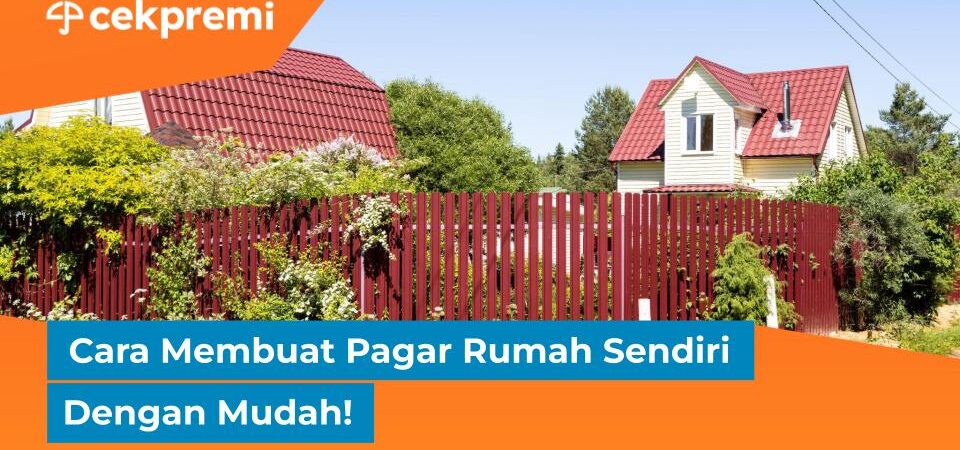 cara membuat pagar rumah sendiri