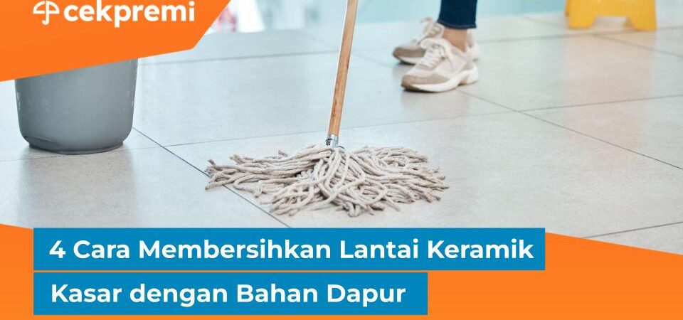 cara membersihkan lantai keramik kasar