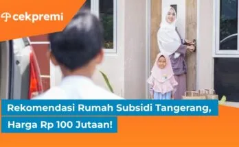 Rekomendasi Rumah Subsidi Tangerang, Harga Rp 100 Jutaan! 1 rumah murah tangerang