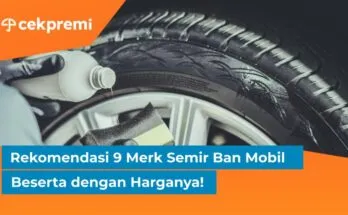 Rekomendasi 9 Merk Semir Ban Mobil Beserta dengan Harganya! 1 semir ban mobil