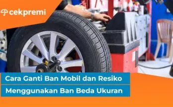 Cara Ganti Ban Mobil dan Resiko Menggunakan Ban Beda Ukuran 1 ganti ban